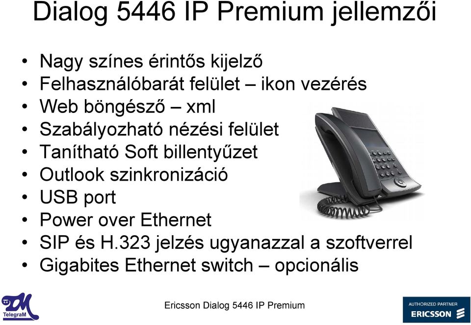billentyűzet Outlook szinkronizáció USB port Power over Ethernet SIP és H.