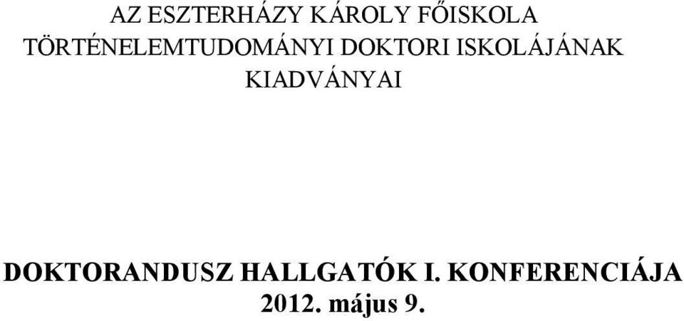 ISKOLÁJÁNAK KIADVÁNYAI