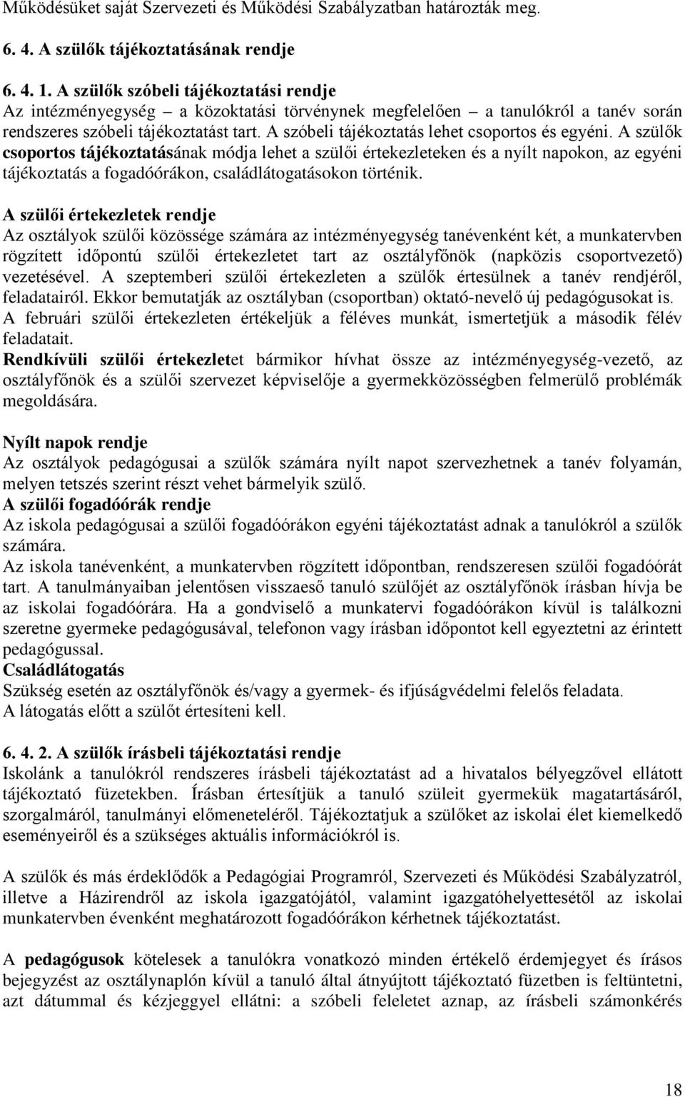 A szóbeli tájékoztatás lehet csoportos és egyéni.