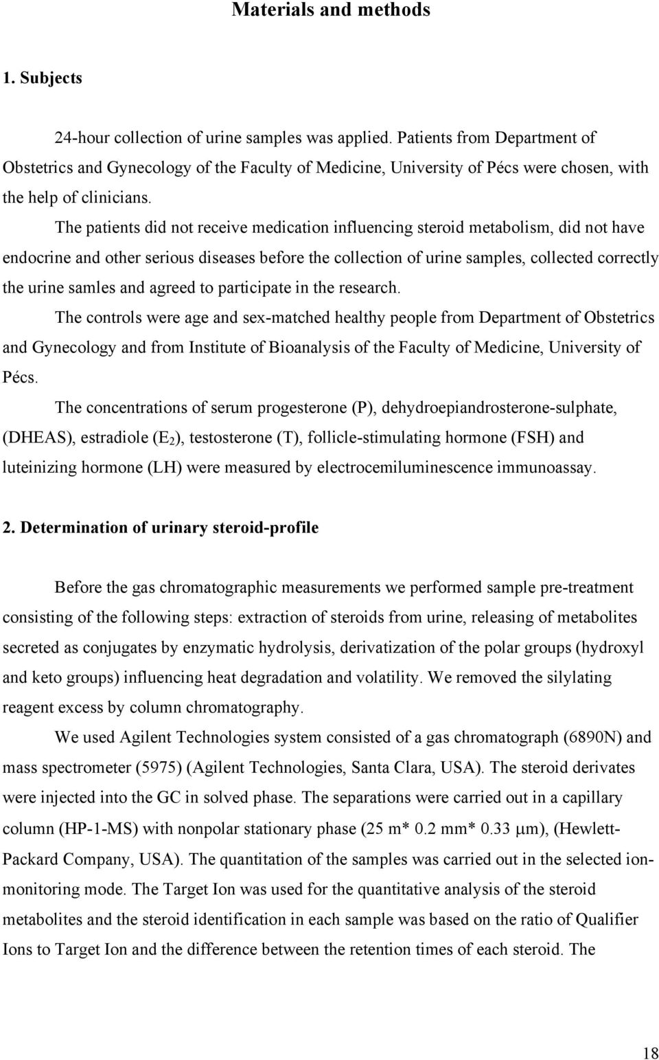 The patients did not receive medication influencing steroid metabolism, did not have endocrine and other serious diseases before the collection of urine samples, collected correctly the urine samles