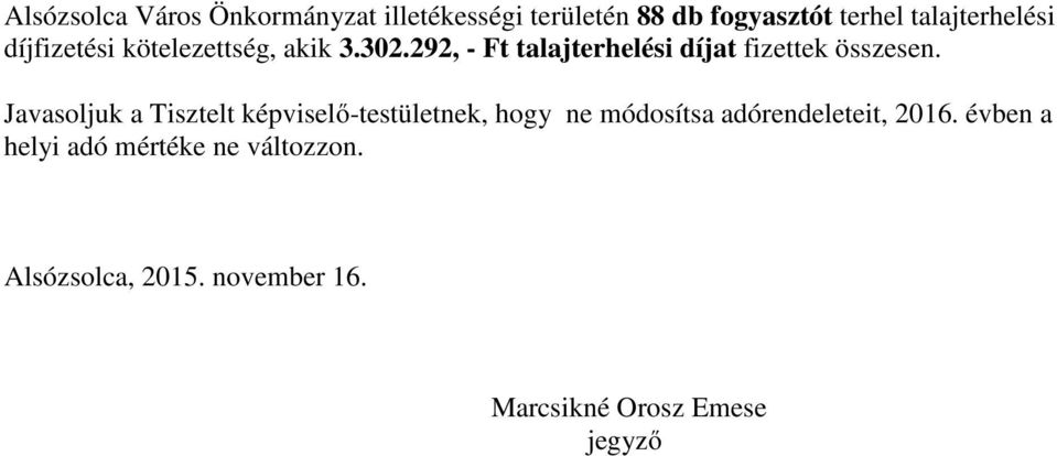 292, - Ft talajterhelési díjat fizettek összesen.