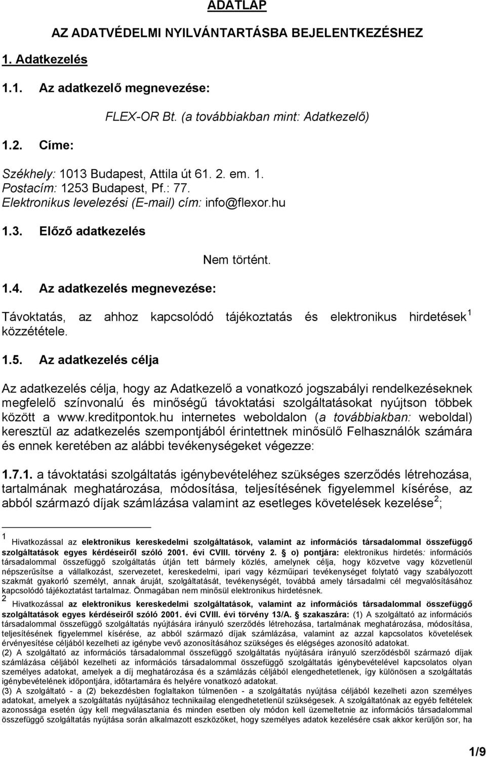 Távoktatás, az ahhoz kapcsolódó tájékoztatás és elektronikus hirdetések 1 közzététele. 1.5.