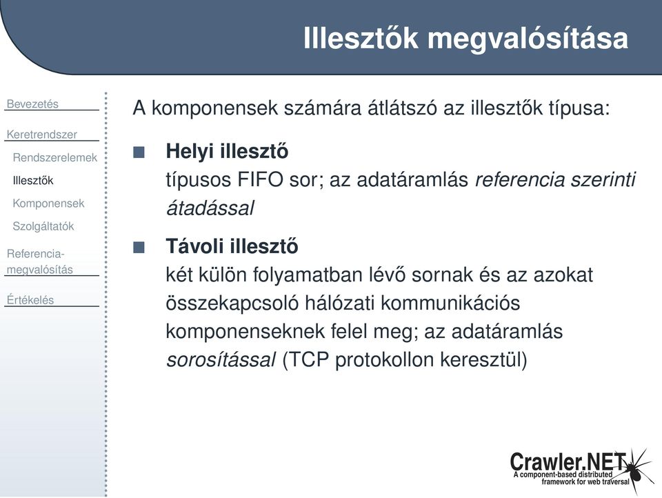 szerinti átadással Távoli illesztő két külön folyamatban lévő sornak és az azokat összekapcsoló