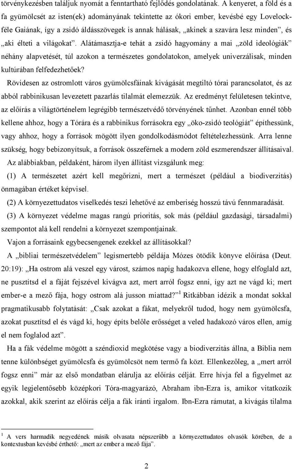 és aki élteti a világokat.