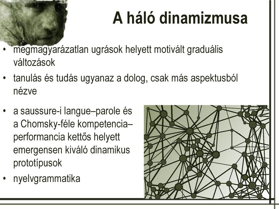 nézve a saussure-i langue parole és a Chomsky-féle kompetencia