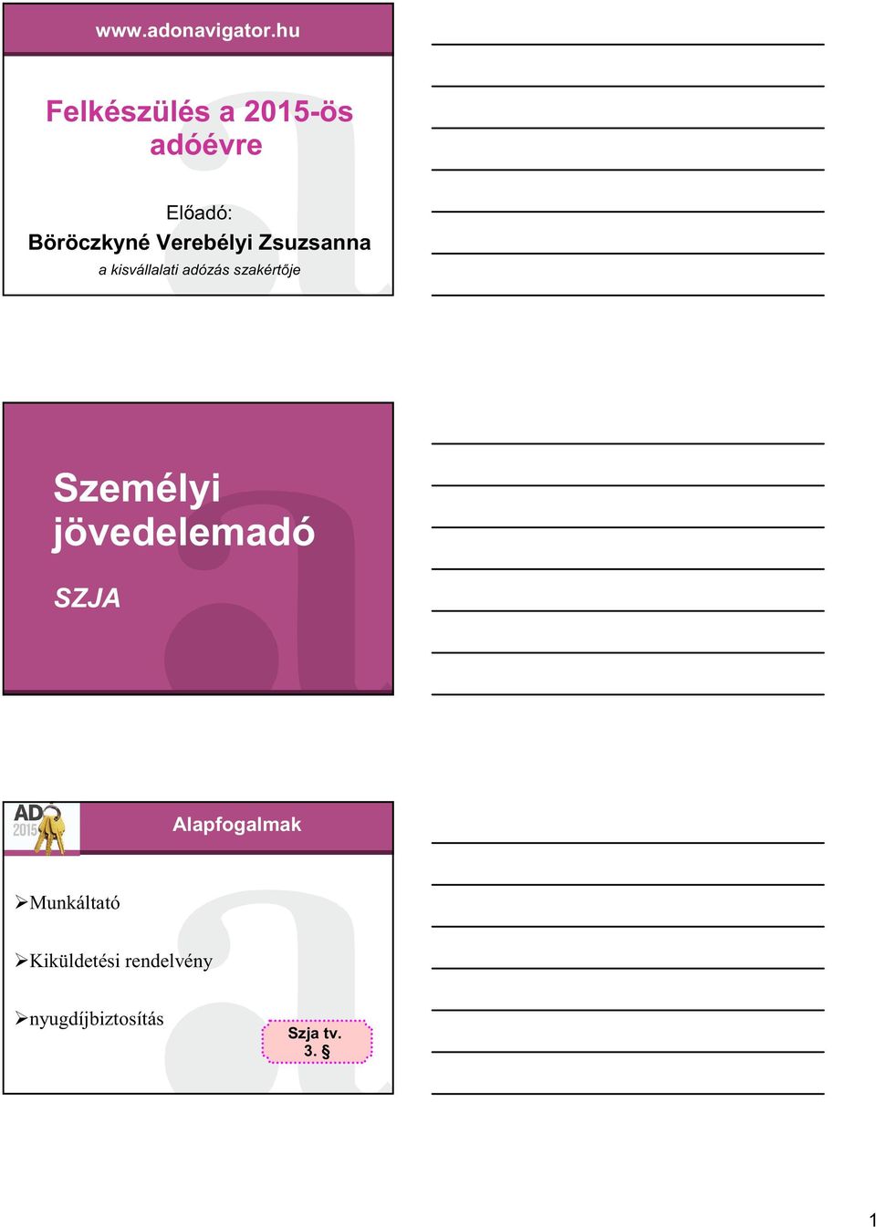 Verebélyi Zsuzsanna a kisvállalati adózás szakértője