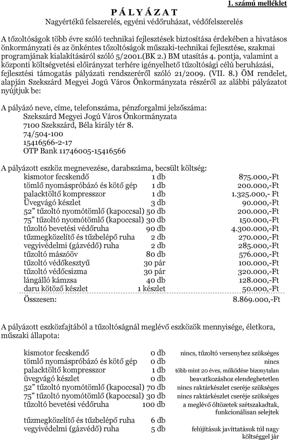 kialakításáról szóló 5/2001.(BK 2.) BM utasítás 4.