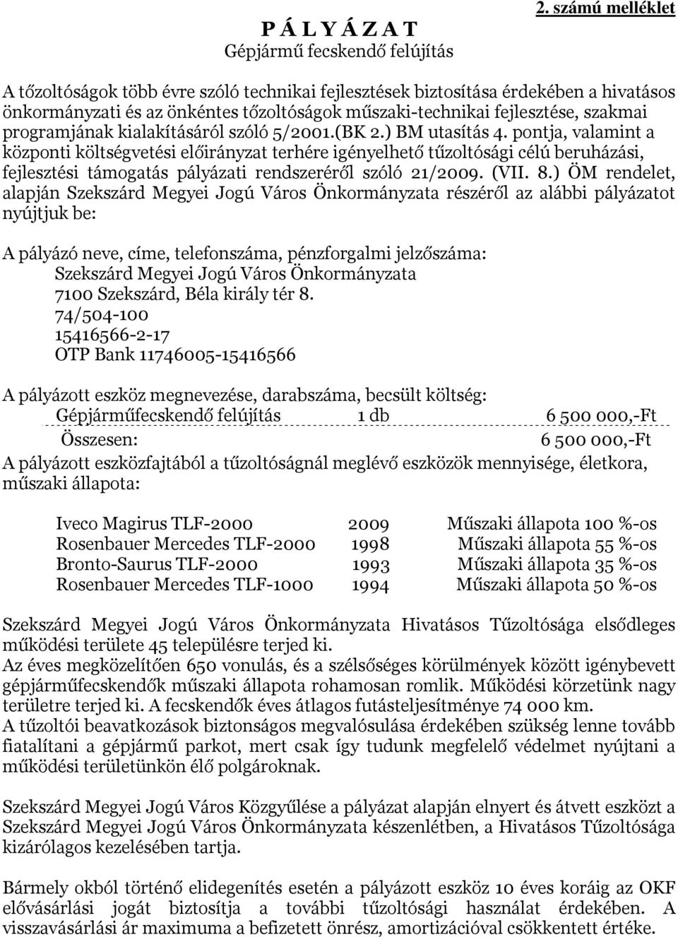 kialakításáról szóló 5/2001.(BK 2.) BM utasítás 4.