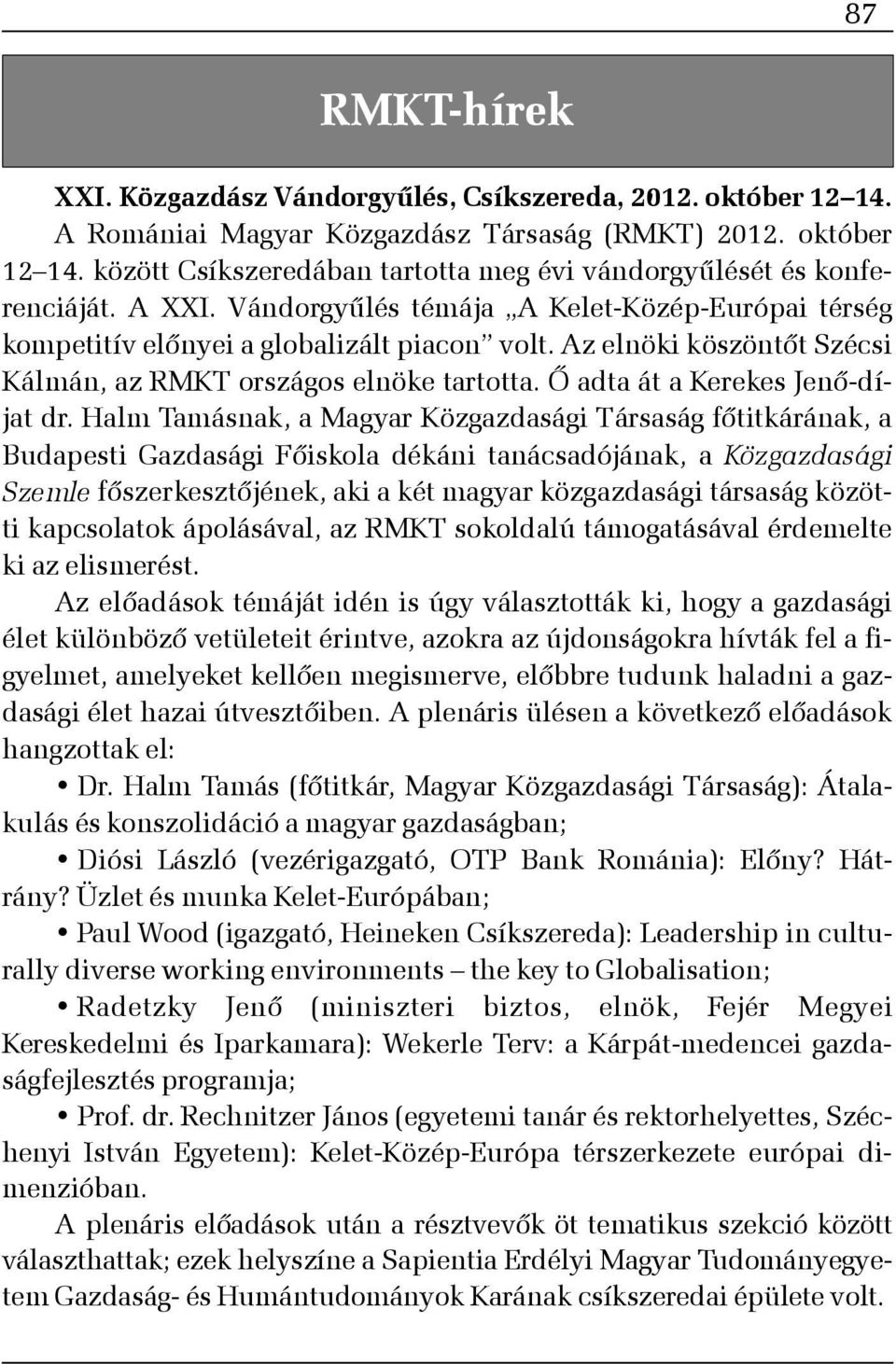 Õ adta át a Kerekes Jenõ-díjat dr.