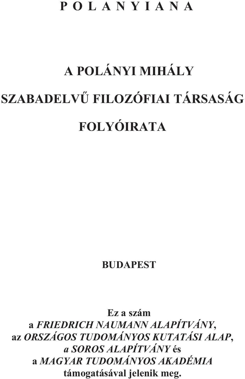 ALAPÍTVÁNY, az ORSZÁGOS TUDOMÁNYOS KUTATÁSI ALAP, a SOROS