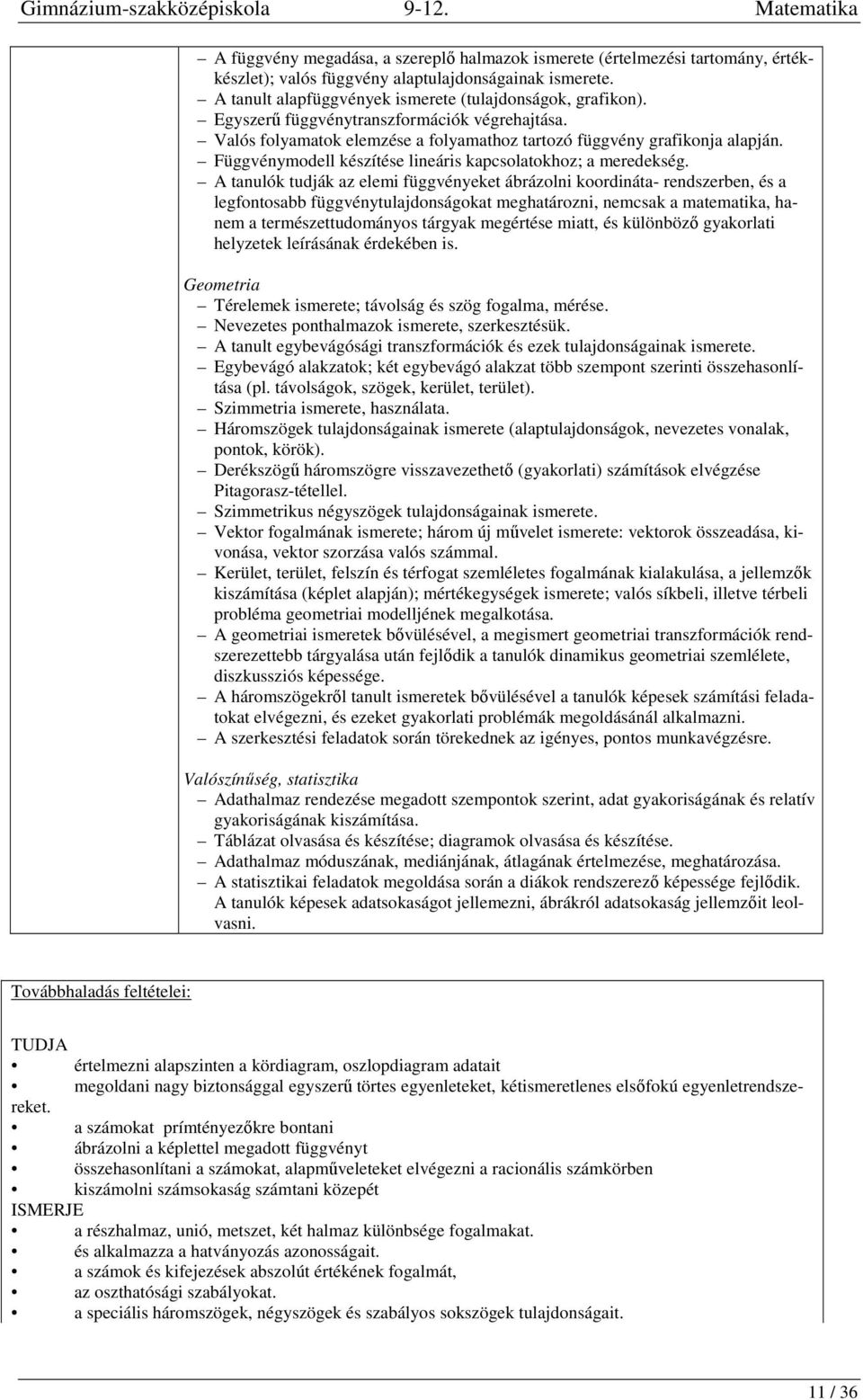 Függvénymodell készítése lineáris kapcsolatokhoz; a meredekség.