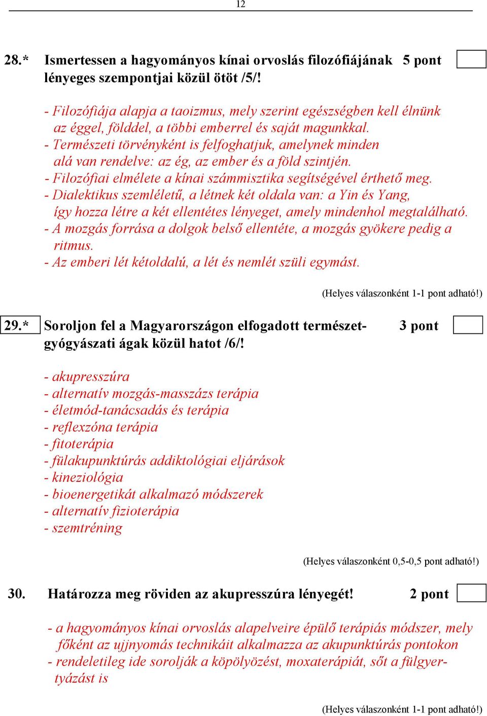 - Természeti törvényként is felfoghatjuk, amelynek minden alá van rendelve: az ég, az ember és a föld szintjén. - Filozófiai elmélete a kínai számmisztika segítségével érthetı meg.