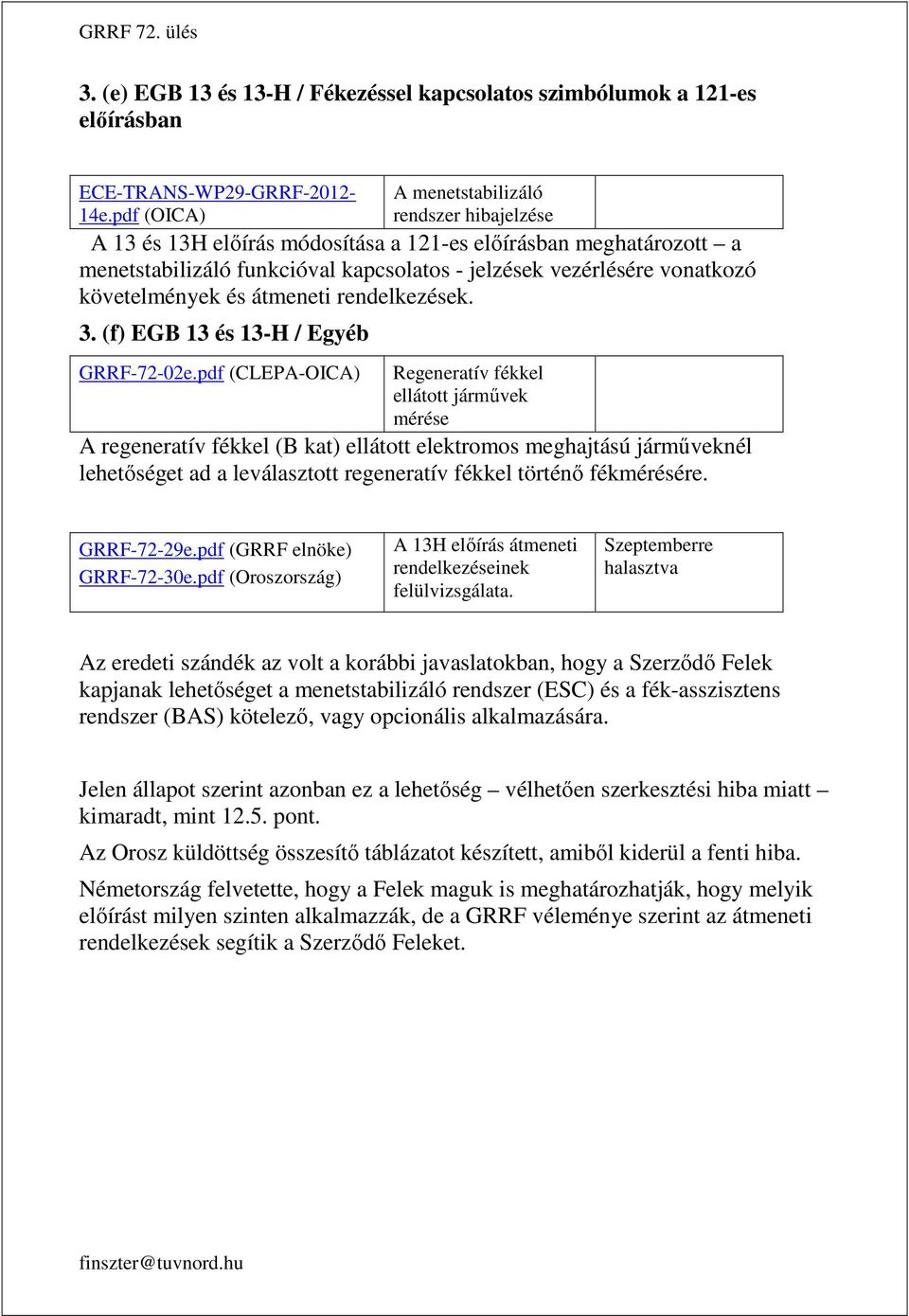 követelmények és átmeneti rendelkezések. 3. (f) EGB 13 és 13-H / Egyéb GRRF-72-02e.