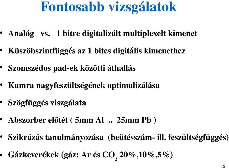 kimenethez Szomszédos pad ek közötti áthallás Kamra nagyfeszültségének optimalizálása