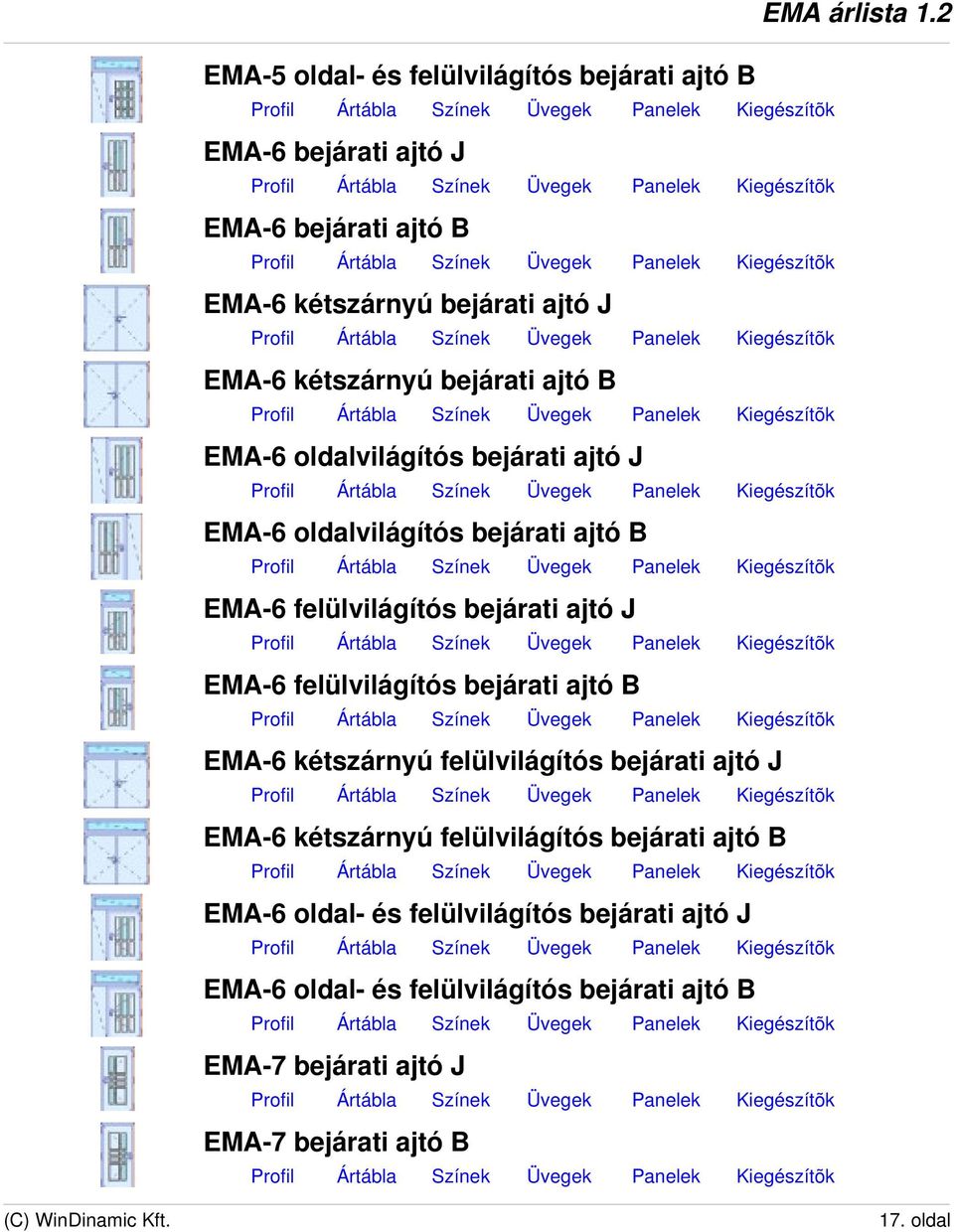 J EMA-6 felülvilágítós bejárati ajtó B EMA-6 kétszárnyú felülvilágítós bejárati ajtó J EMA-6 kétszárnyú felülvilágítós bejárati ajtó B