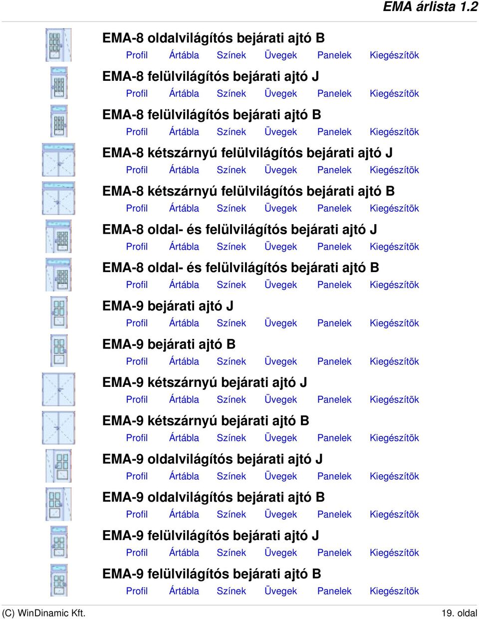 felülvilágítós bejárati ajtó B EMA-9 bejárati ajtó J EMA-9 bejárati ajtó B EMA-9 kétszárnyú bejárati ajtó J EMA-9 kétszárnyú bejárati ajtó B