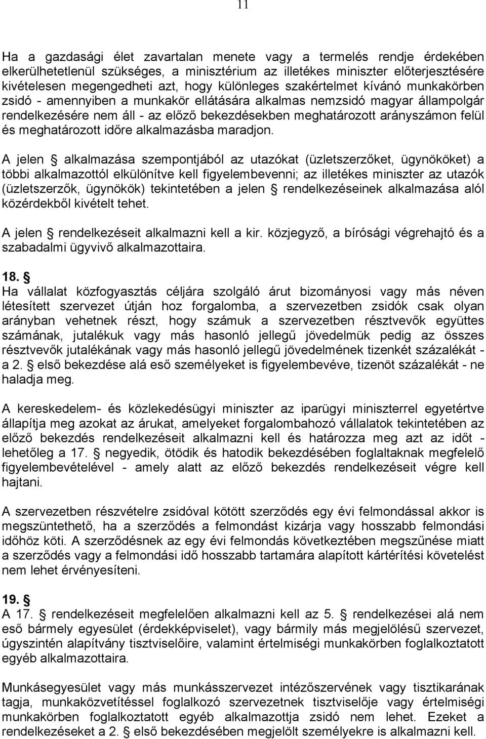 felül és meghatározott időre alkalmazásba maradjon.