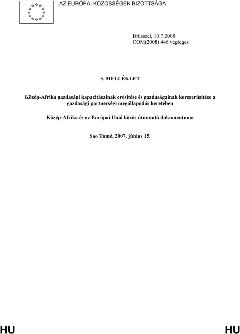 MELLÉKLET Közép-Afrika gazdasági kapacitásainak erősítése és gazdaságainak
