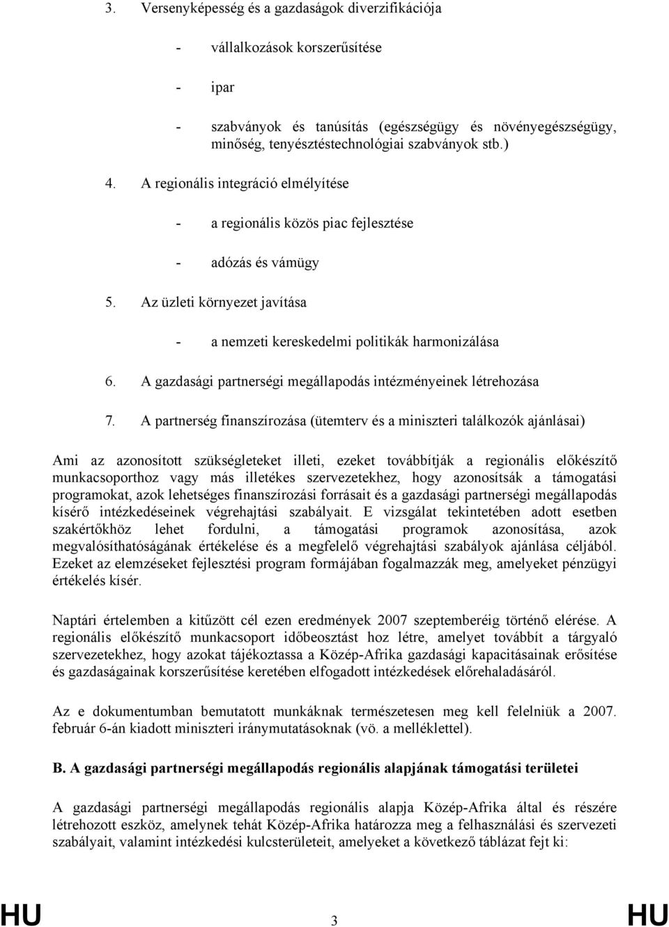 A gazdasági partnerségi megállapodás intézményeinek létrehozása 7.