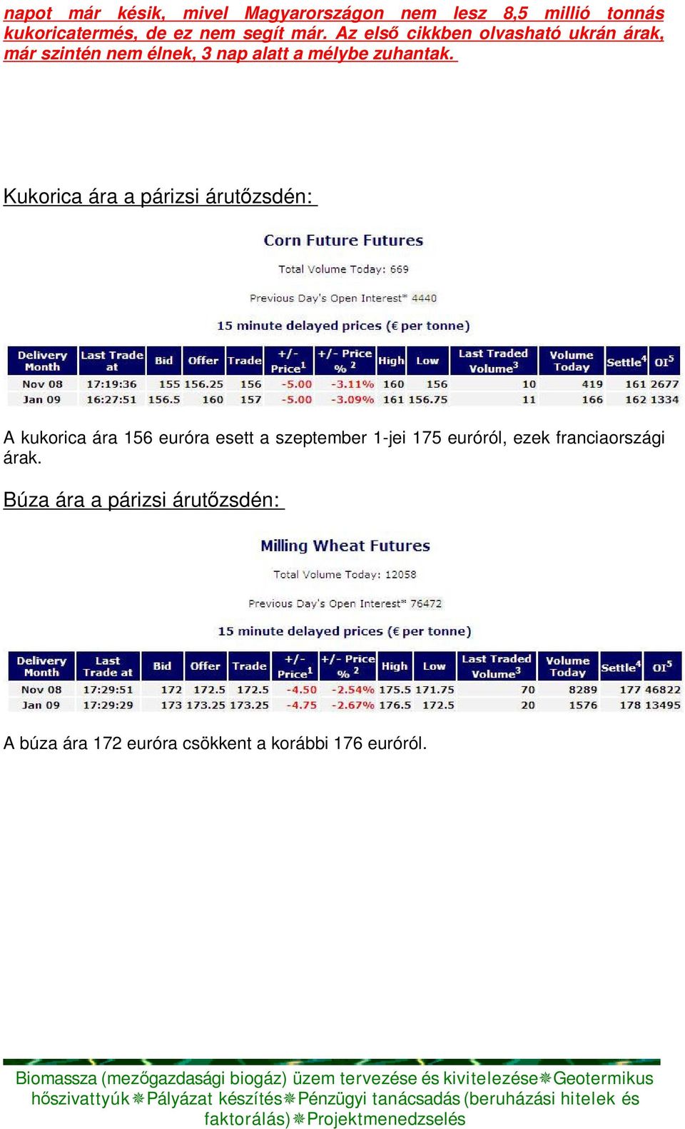 Kukorica ára a párizsi árutőzsdén: A kukorica ára 156 euróra esett a szeptember 1-jei 175 euróról,