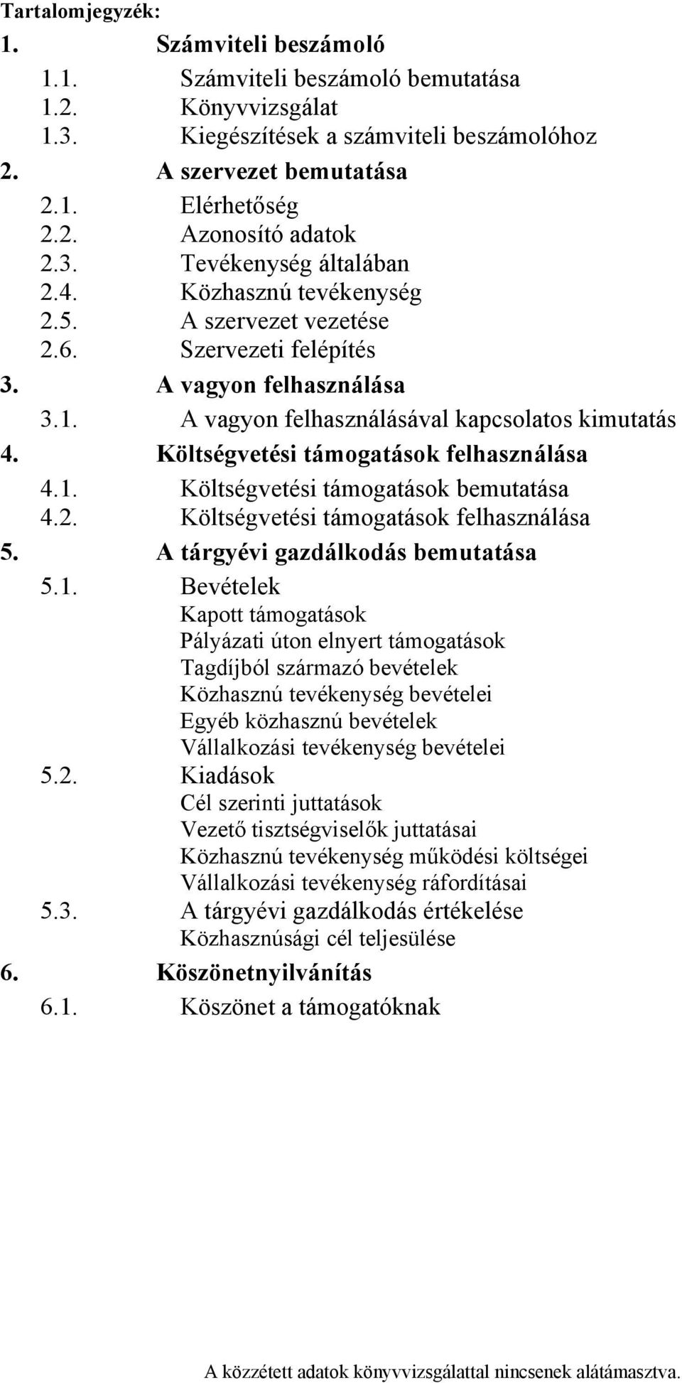 Költségvetési támogatások felhasználása 4.1.