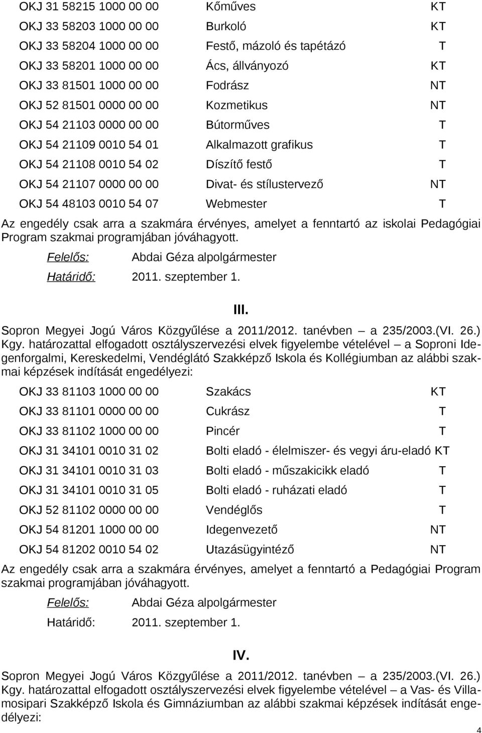 stílustervező NT OKJ 54 48103 0010 54 07 Webmester T III. Kgy.