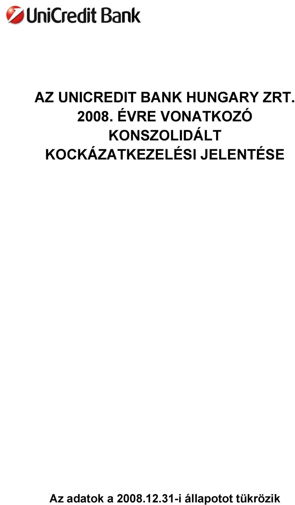 KOCKÁZATKEZELÉSI JELENTÉSE Az