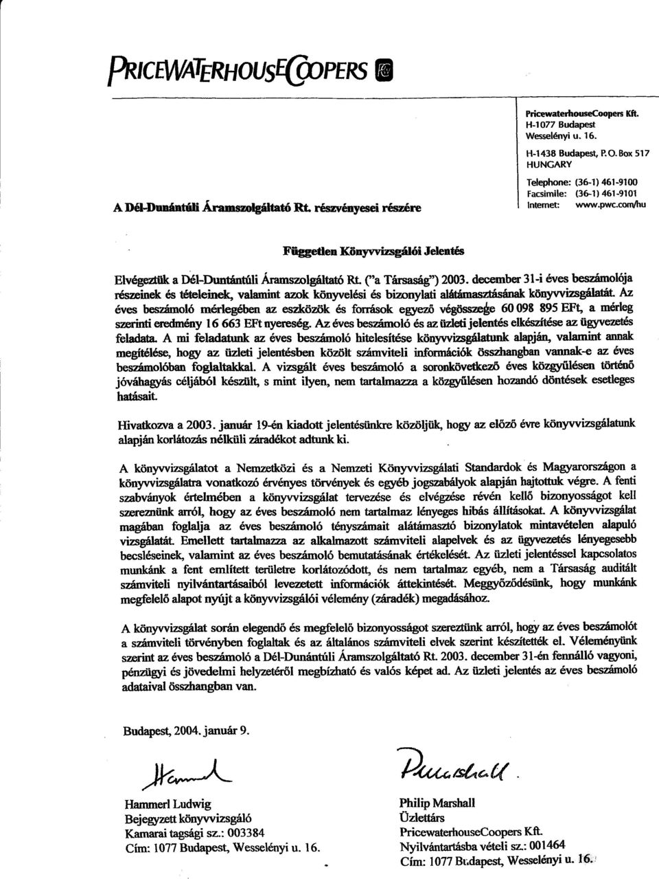 december 3l-i 6ves besznmobja r6szeinek es tf;teleinels, valamint azok k6qruelesi 6s bizonylati al6trinasztisnnak konywizsgfl{afift.