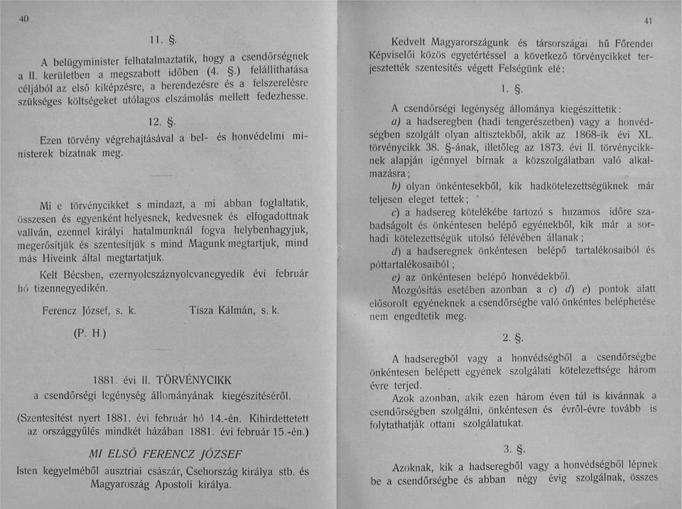 . és honvédelmi ml Ezen törvény végrehajtásával a belnisterek bízatnak meg.