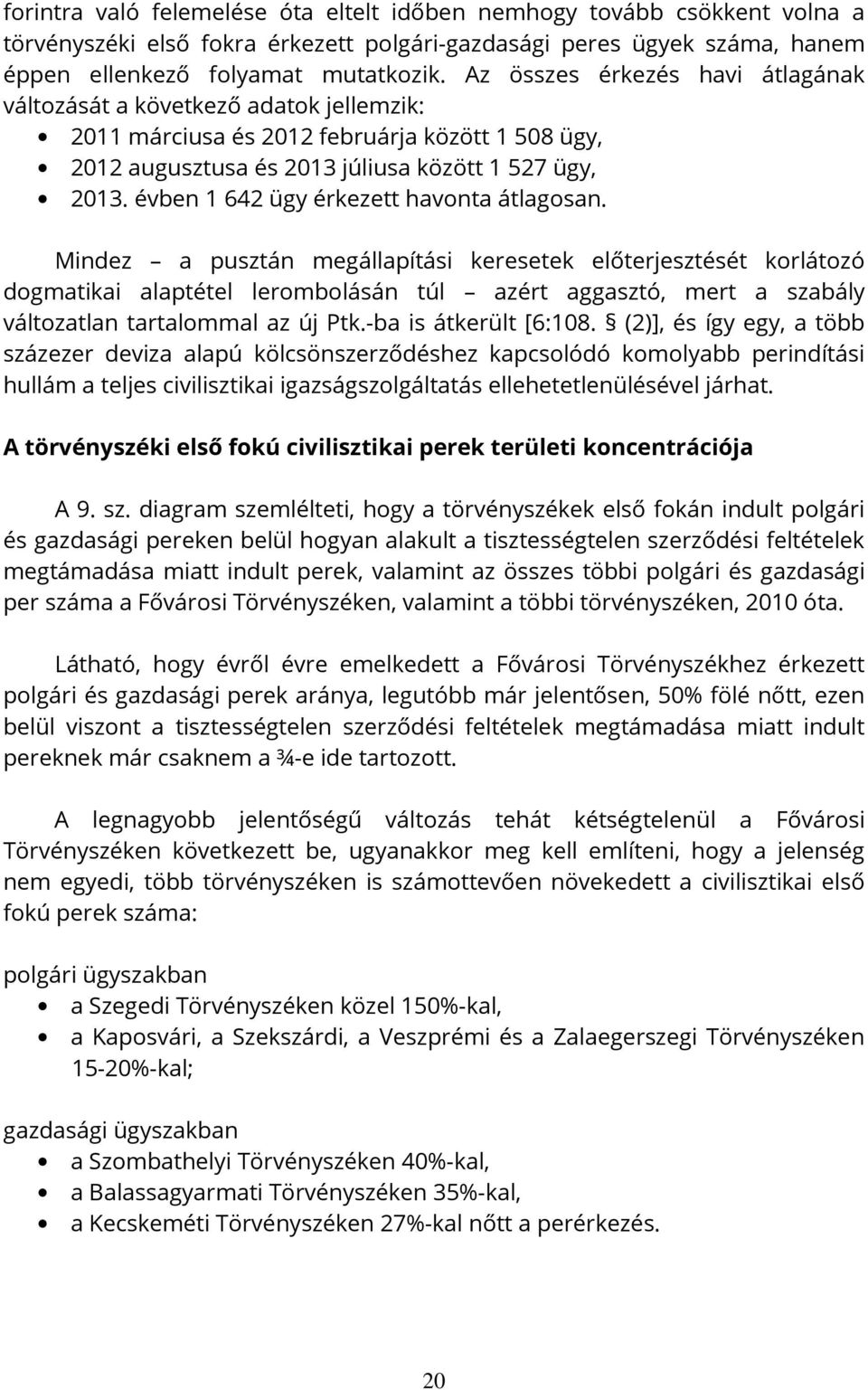 évben 1 642 ügy érkezett havonta átlagosan.