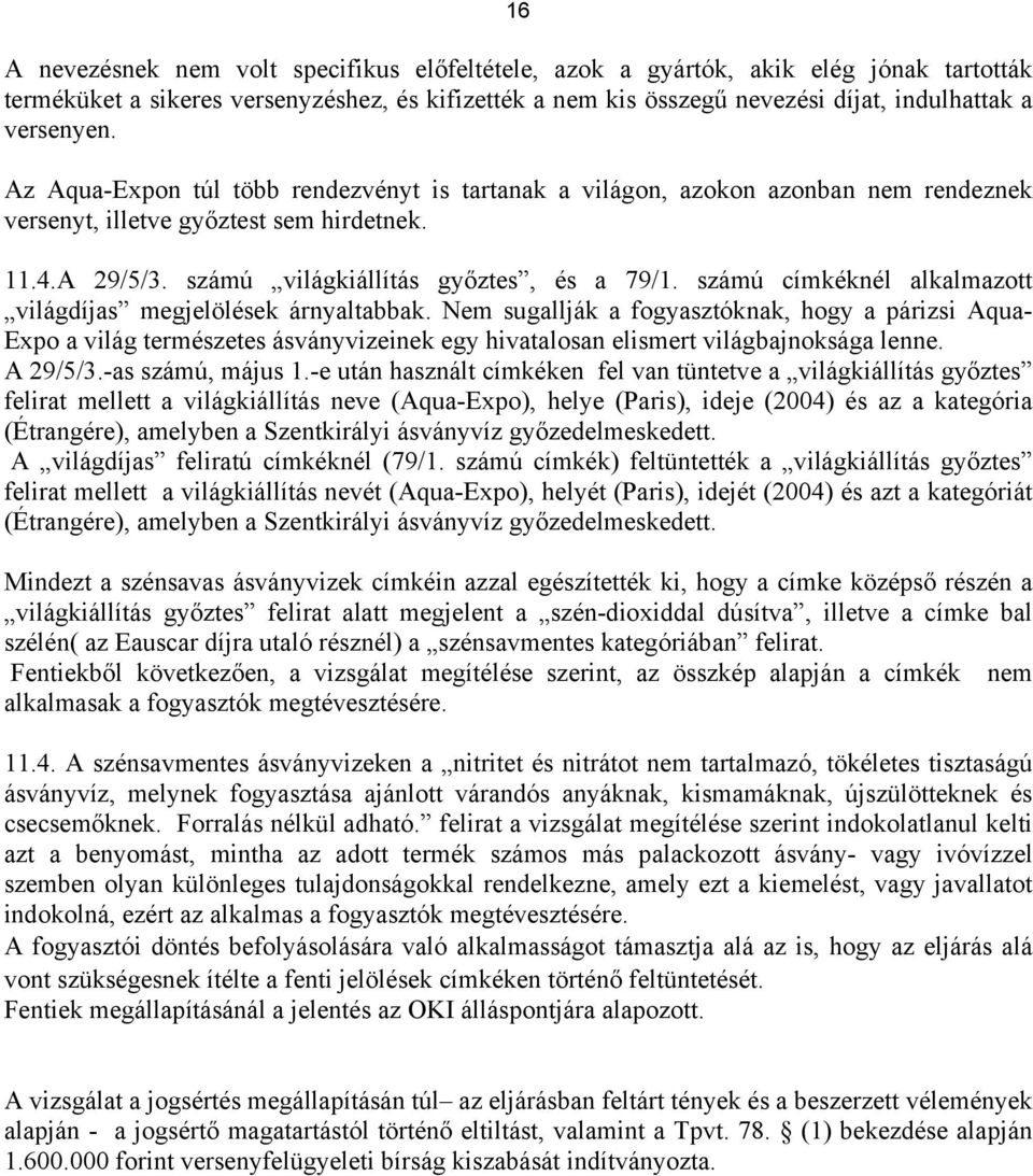 számú címkéknél alkalmazott világdíjas megjelölések árnyaltabbak.