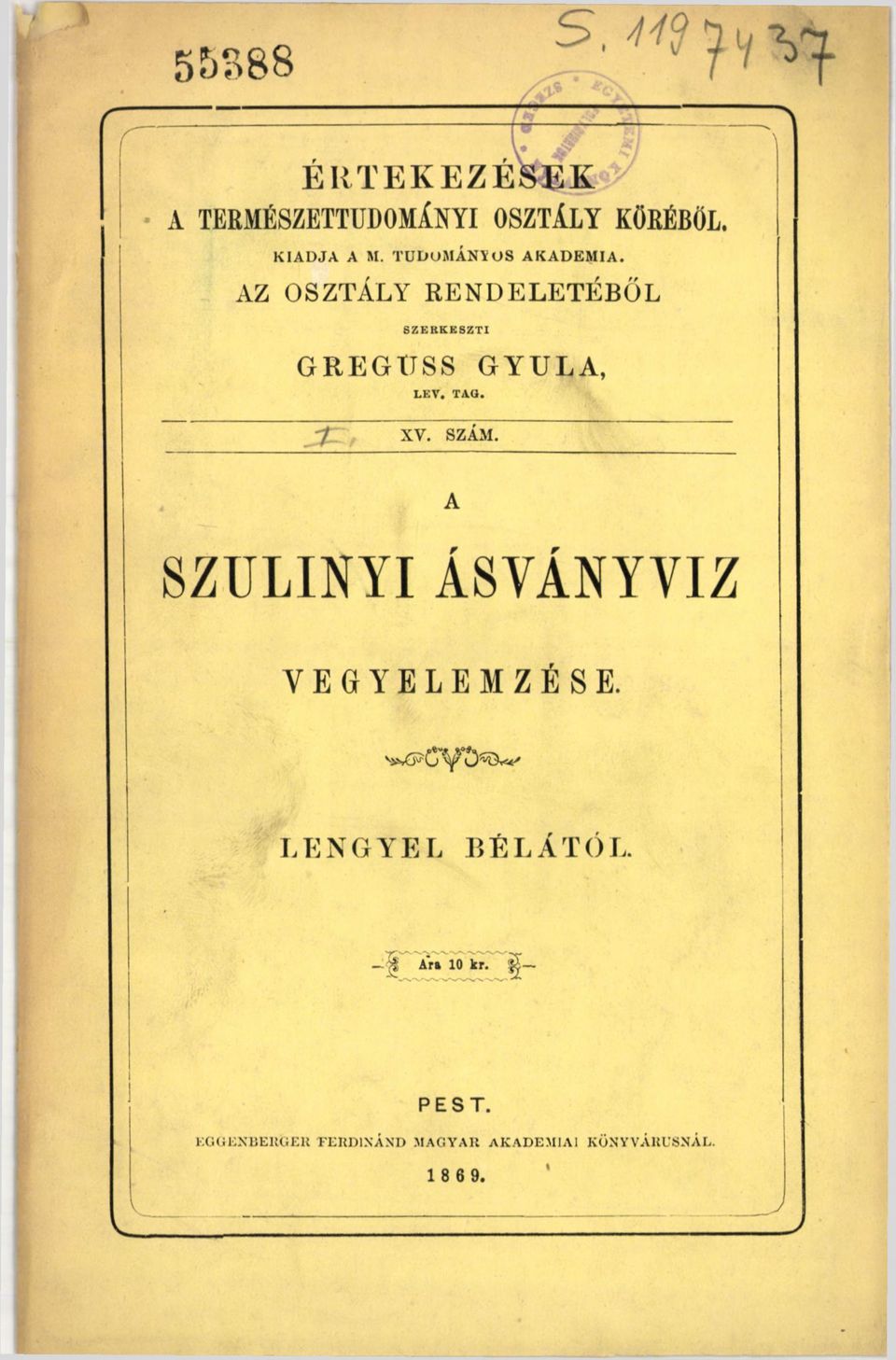 AZ OSZTÁLY RENDELETÉBŐL SZERKESZTI GREGTTSS GYULA, LEV. TAG. XV. SZÁM.