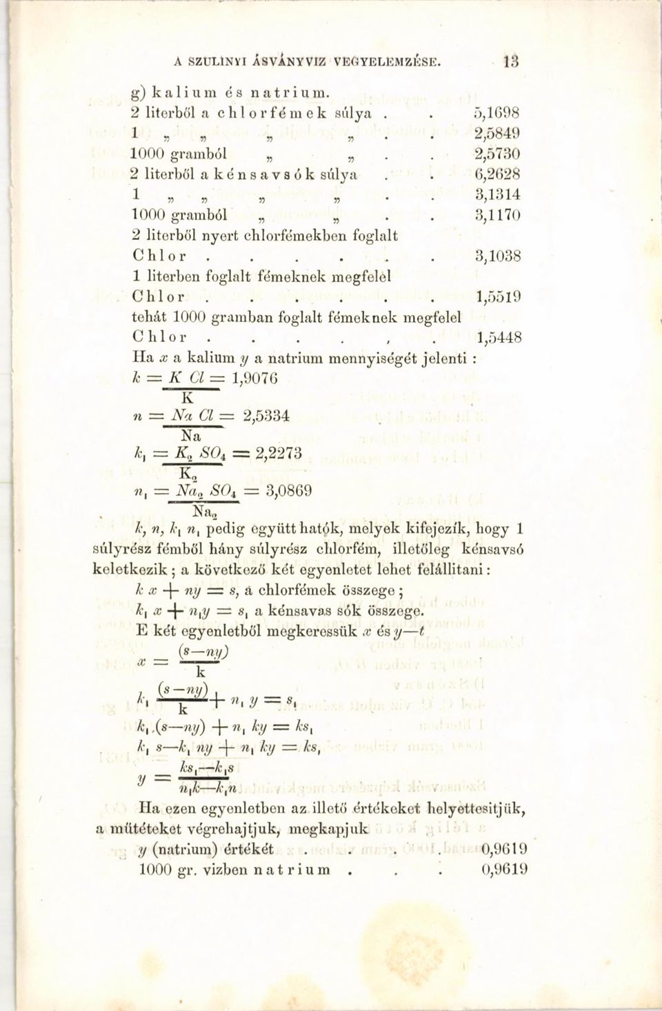 .... 1,5519 tehát 1000 gramban foglalt fémeknek megfelel C h l o r.