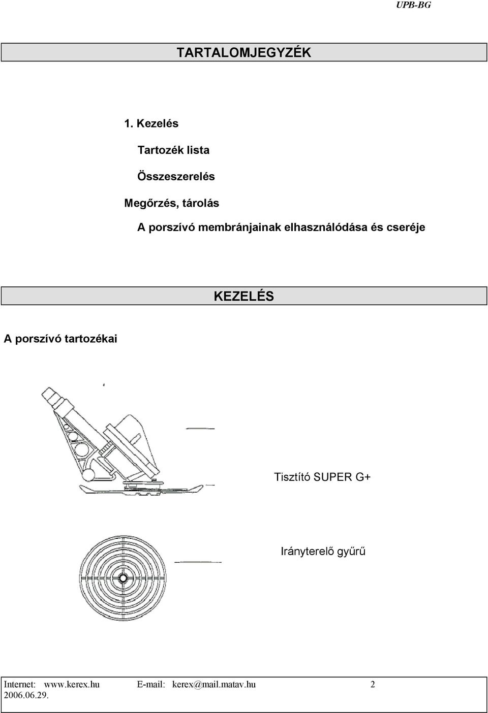 porszívó membránjainak elhasználódása és cseréje KEZELÉS A