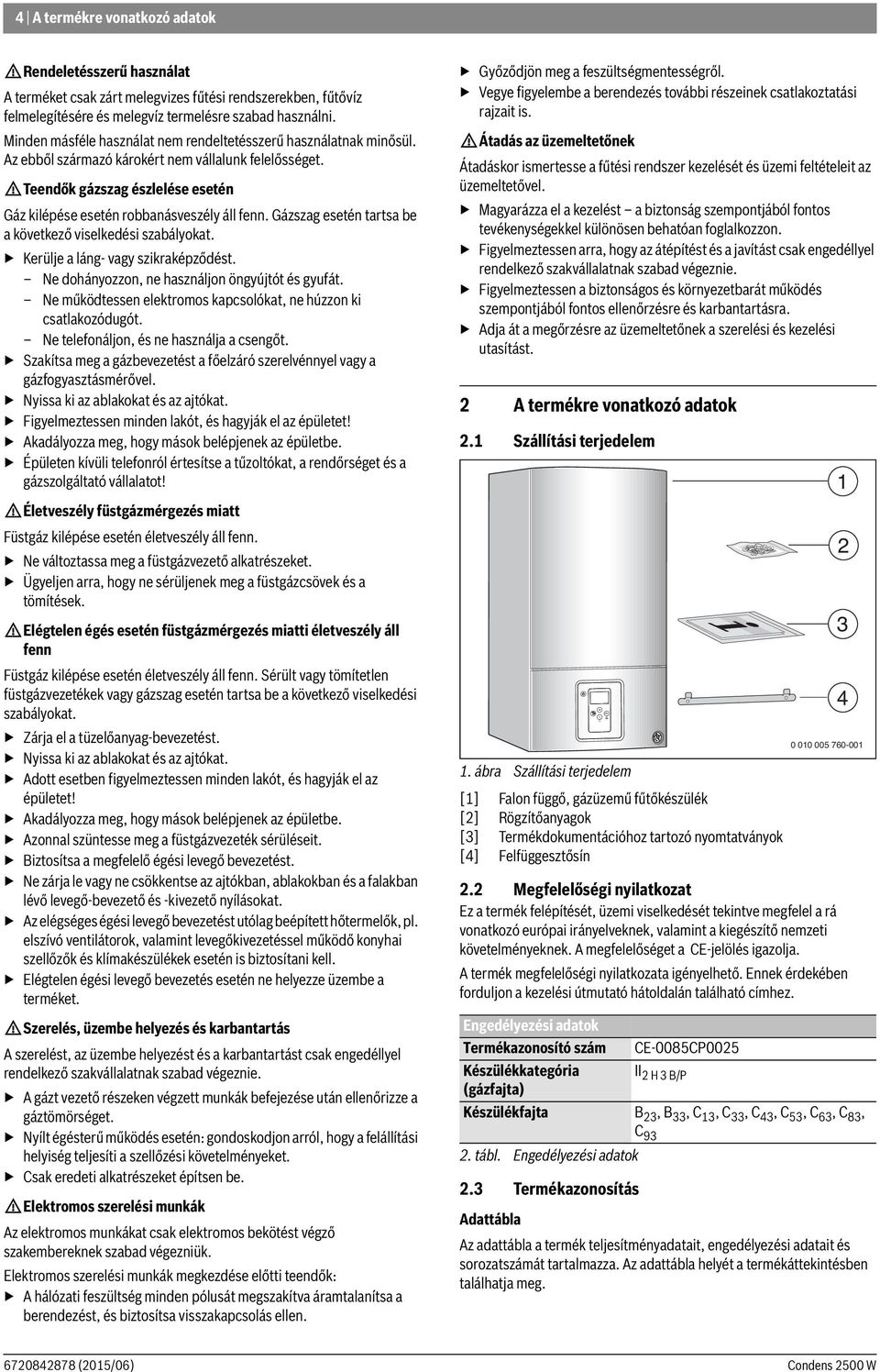 Condens 2500 W WBC 24-1 DE, WBC 28-1 DCE. Kondenzációs gázkészülék.  Szerelési és karbantartási utasítás szakemberek számára (2015/06) HU - PDF  Ingyenes letöltés