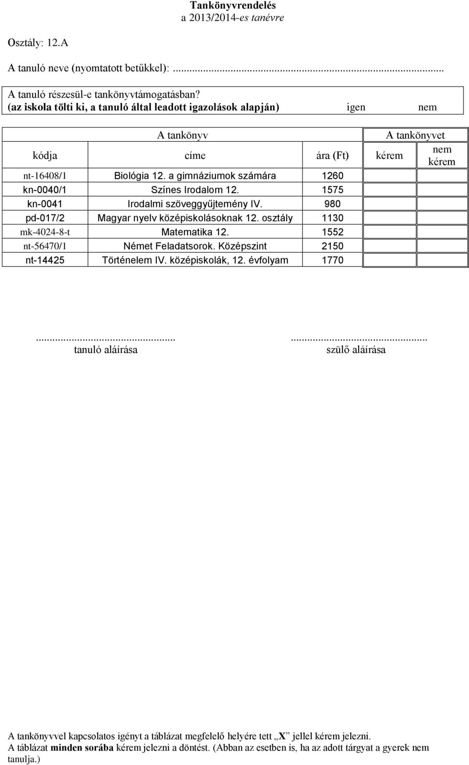 Biológia 12. a gimnáziumok számára 1260 kn-0040/1 Színes Irodalom 12.