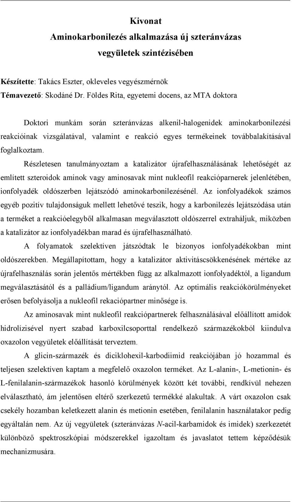 továbbalakításával foglalkoztam.