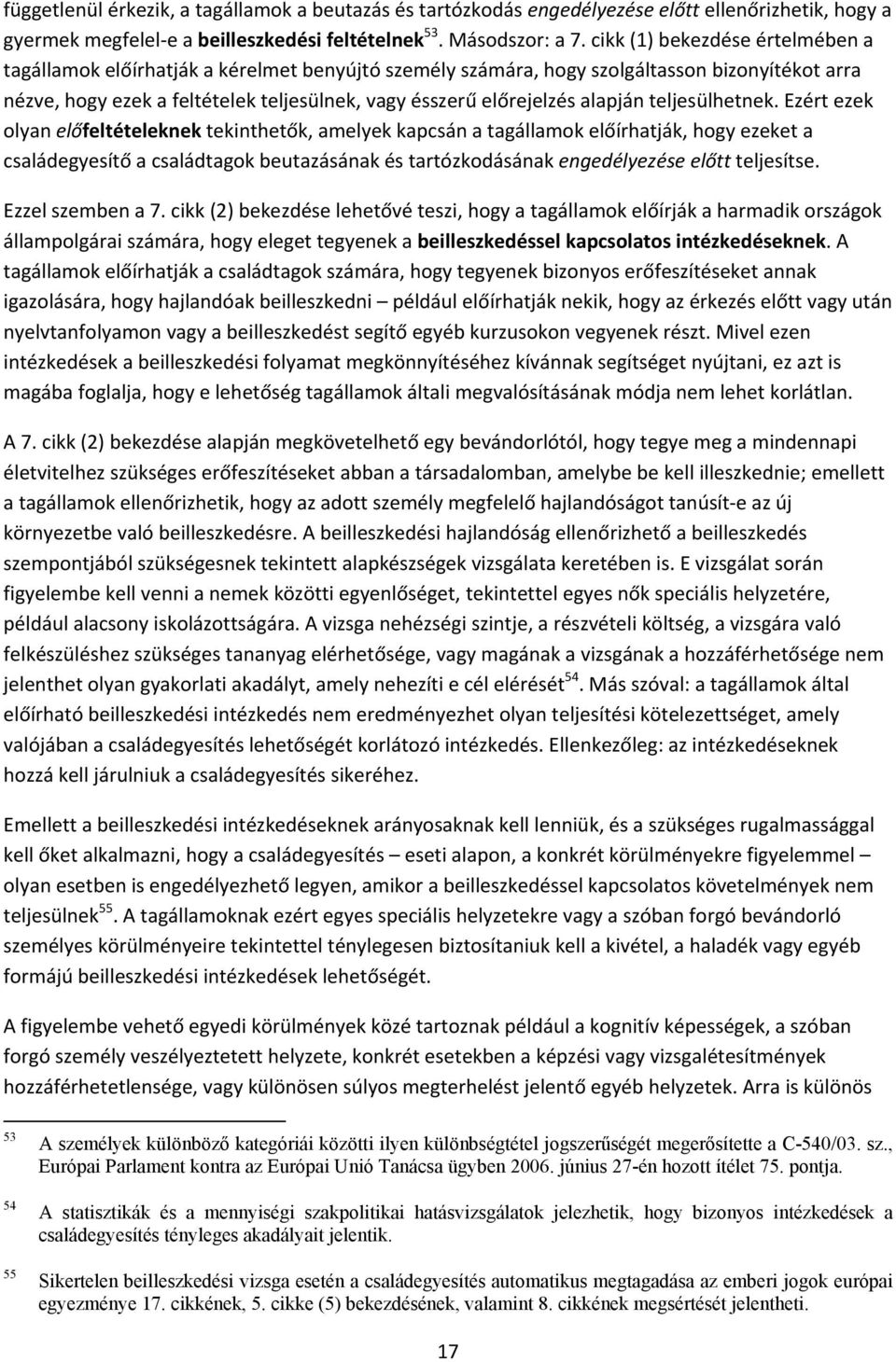 alapján teljesülhetnek.