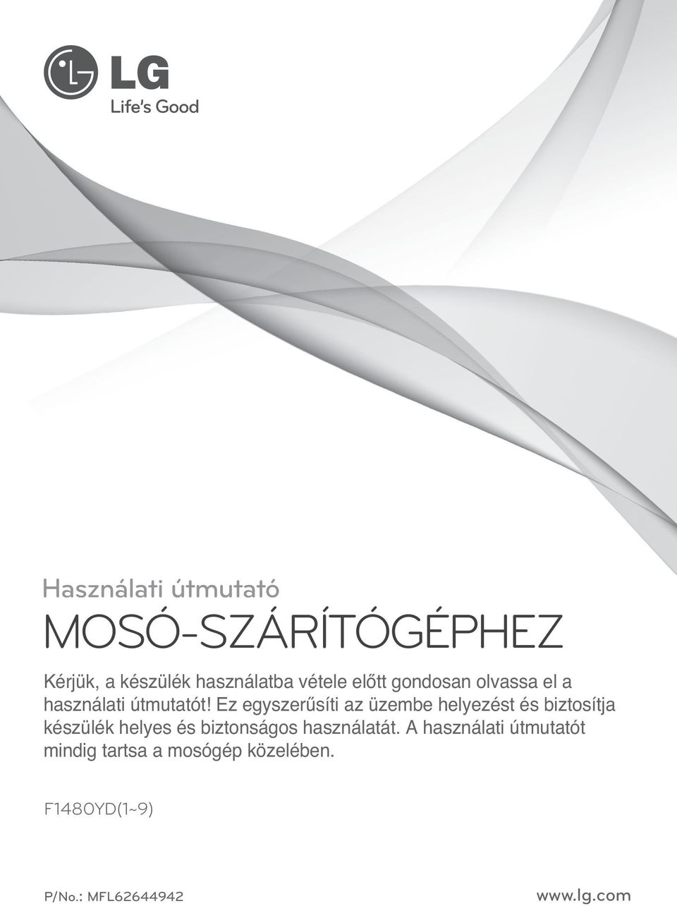 Ez egyszerűsíti az üzembe helyezést és biztosítja készülék helyes és biztonságos
