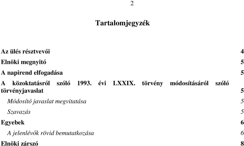 törvény módosításáról szóló törvényjavaslat 5 Módosító javaslat