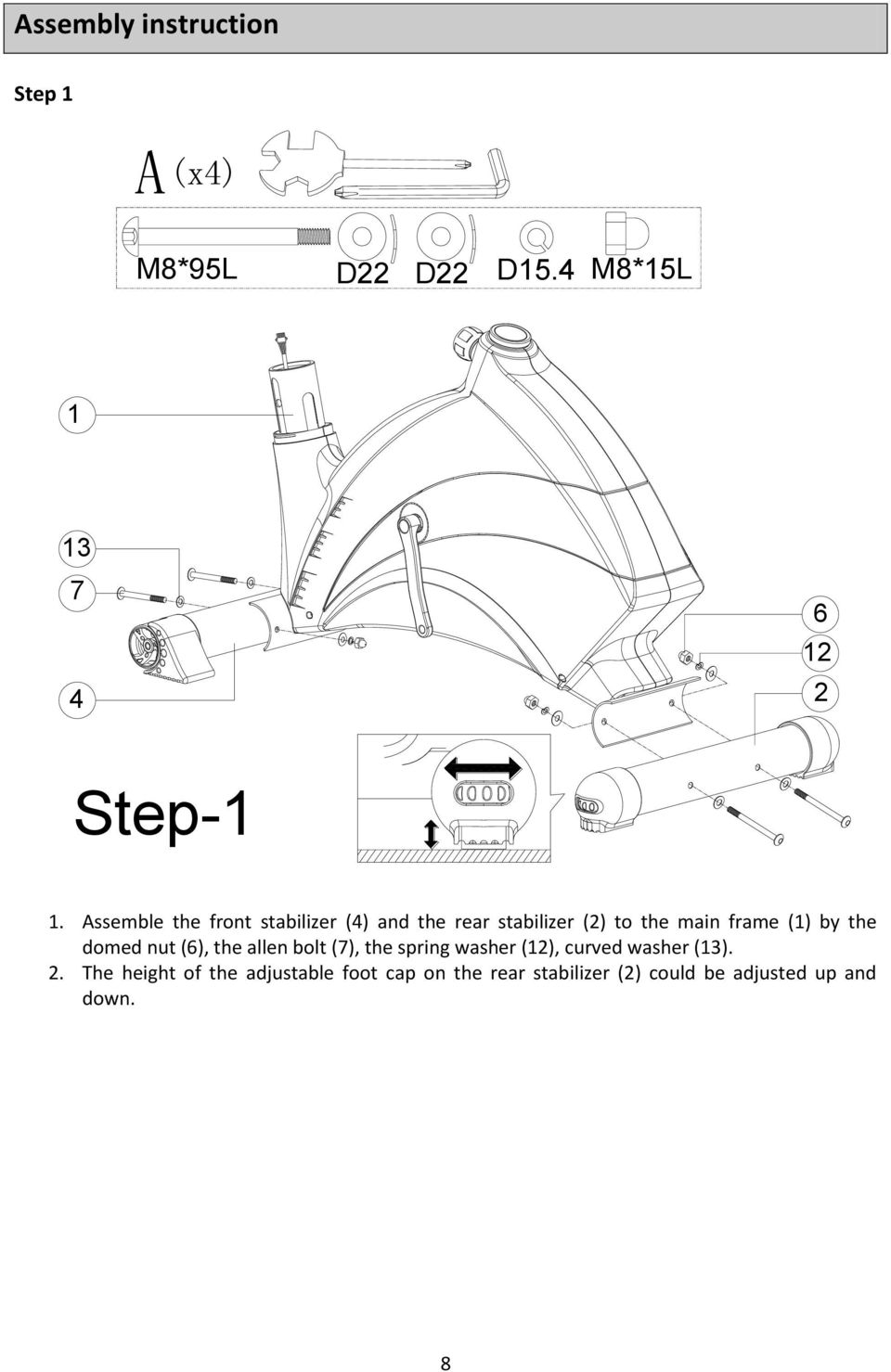 the domed nut (6), the allen bolt (7), the spring washer (12), curved washer (13). 2.