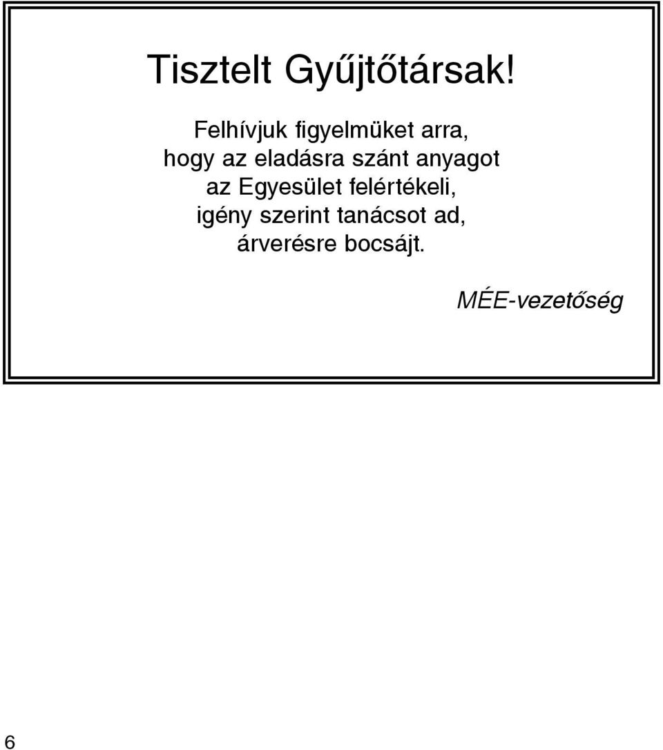 eladásra szánt anyagot az Egyesület