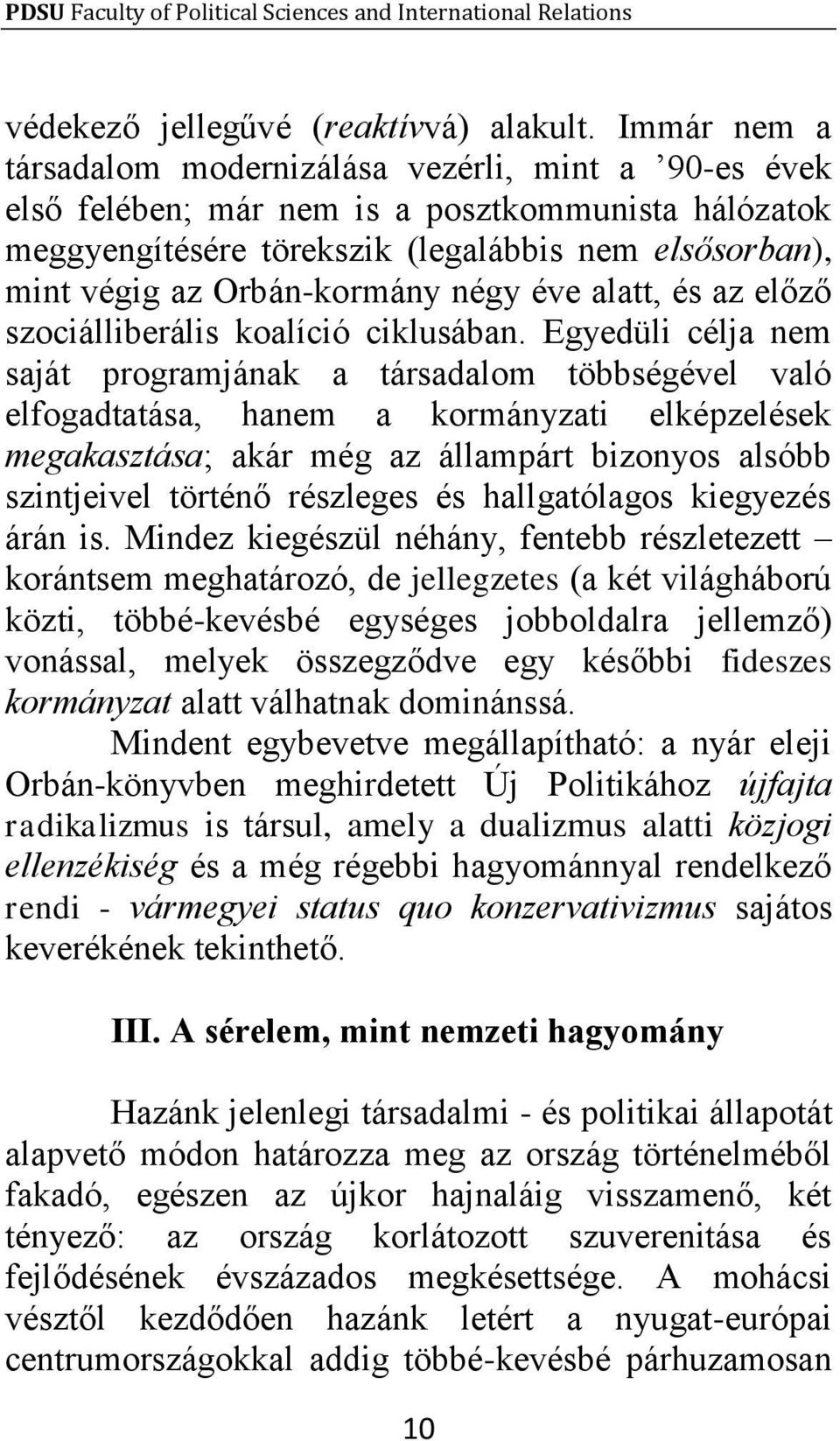 négy éve alatt, és az előző szociálliberális koalíció ciklusában.