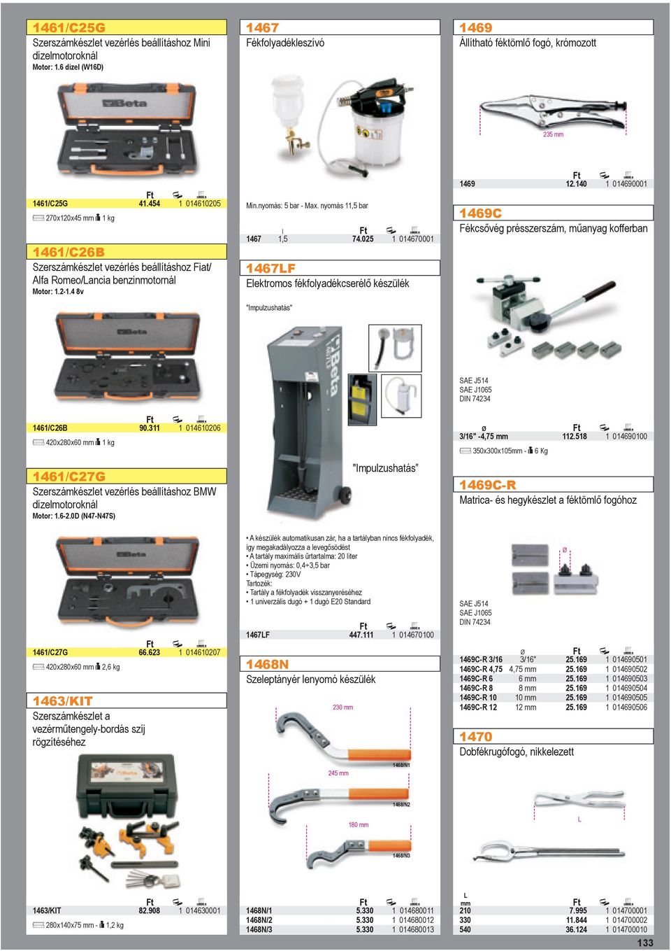 4 8v 467F Elektromos fékfolyadékcserélő készülék "Impulzushatás" SE J4 SE J06 DIN 7424 46/C26B 90. 04606 /6" -4,7 4x280x60 kg 2.