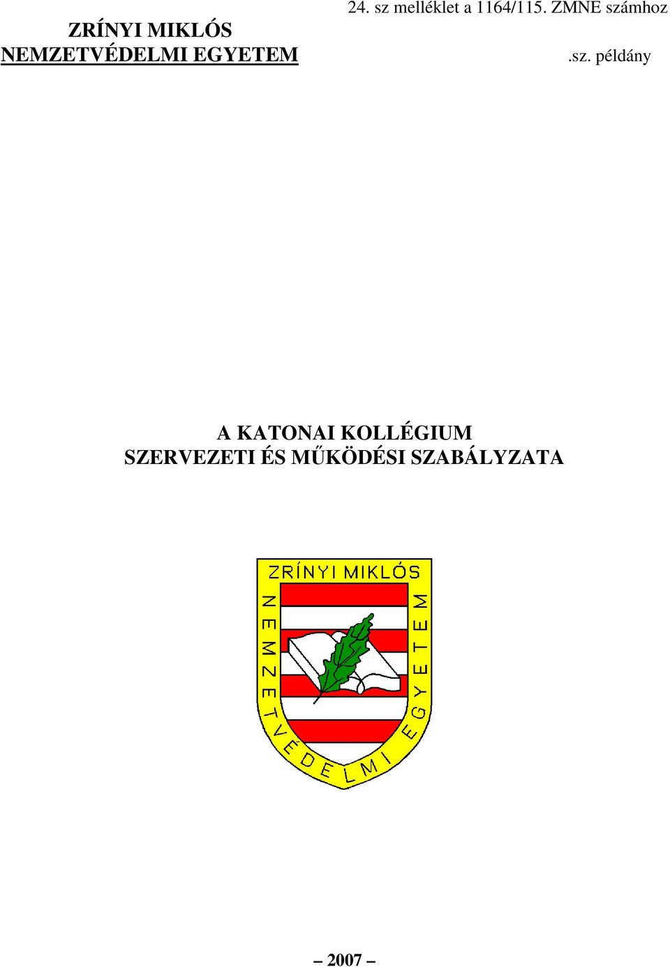 A KATONAI KOLLÉGIUM SZERVEZETI ÉS MŰKÖDÉSI SZABÁLYZATA - PDF Free Download