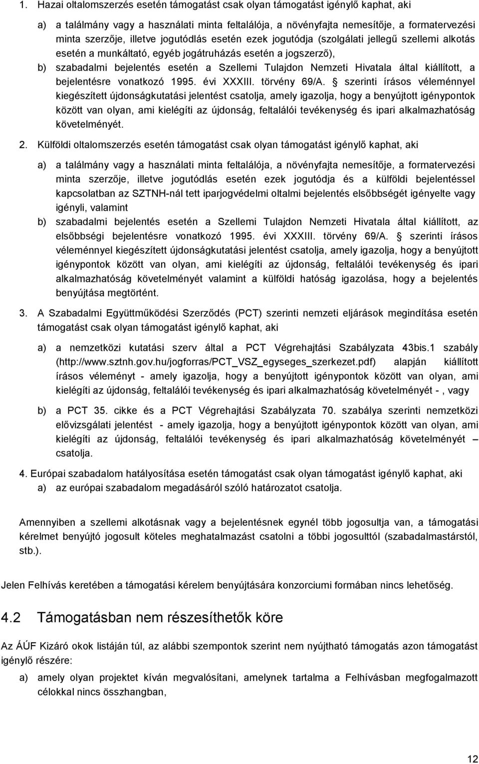 Hivatala által kiállított, a bejelentésre vonatkozó 1995. évi XXXIII. törvény 69/A.