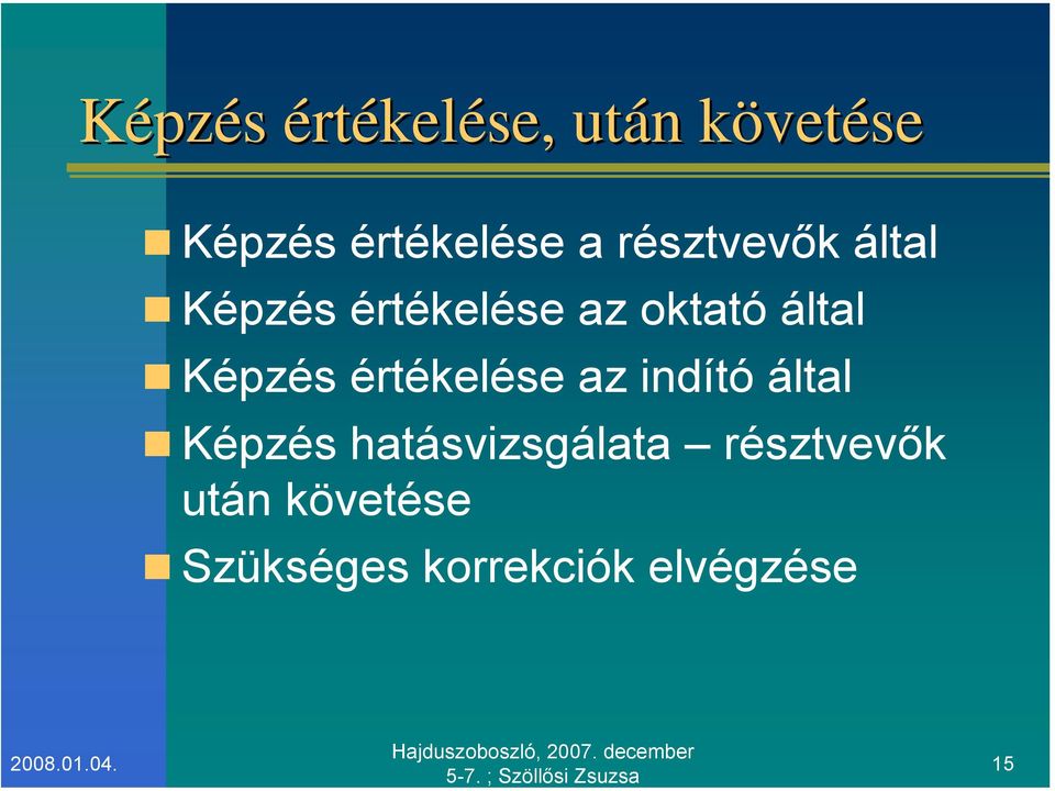 oktató által Képzés értékelése az indító által Képzés