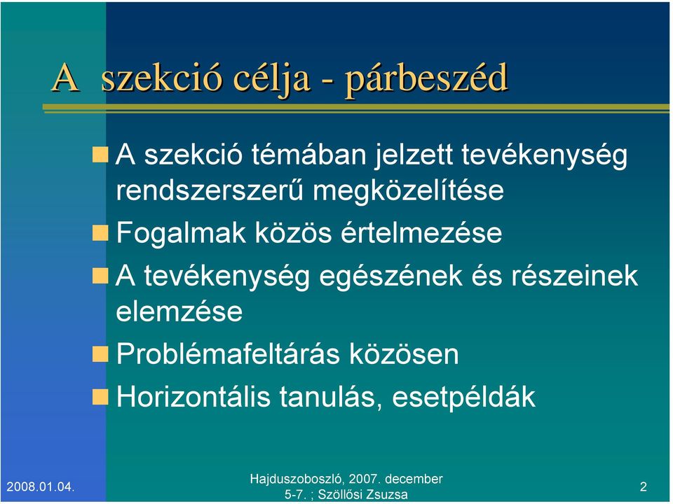 értelmezése A tevékenység egészének és részeinek