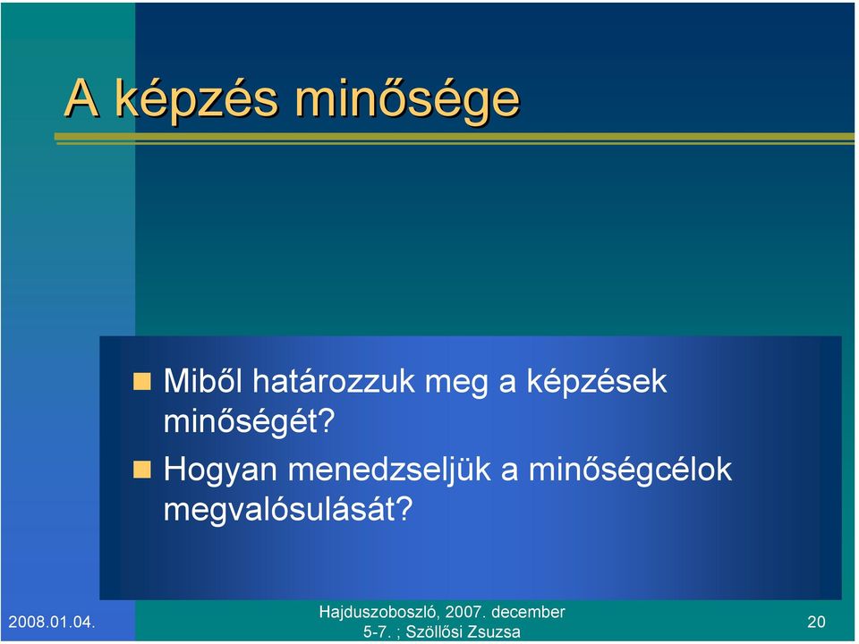 minőségét?