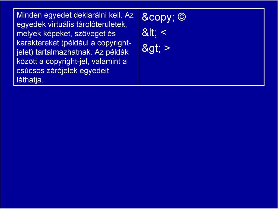 szöveget és karaktereket (például a copyrightjelet)